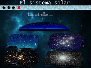 El sistema solar 
Las estrellas (parte 2) 
 