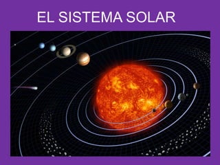 EL SISTEMA SOLAR
 