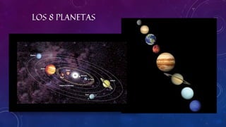 LOS 8 PLANETAS
 