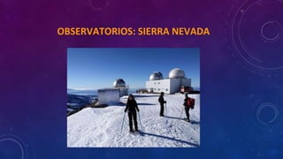 OBSERVATORIOS: SIERRA NEVADA
 