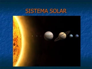 SISTEMA SOLAR
 