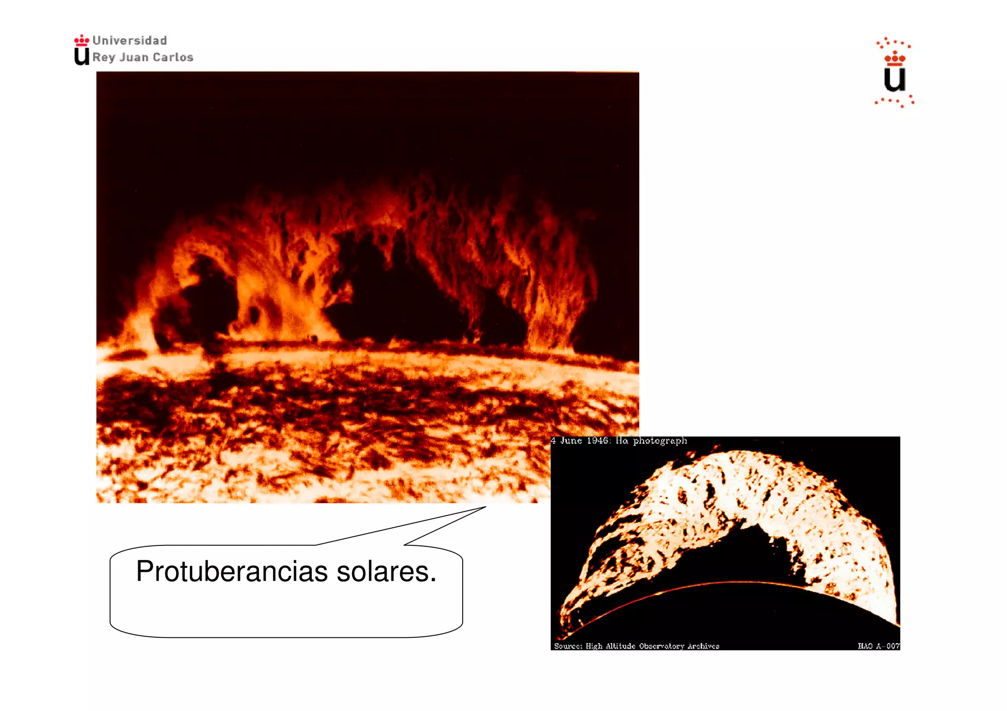 Protuberancias solares.
 