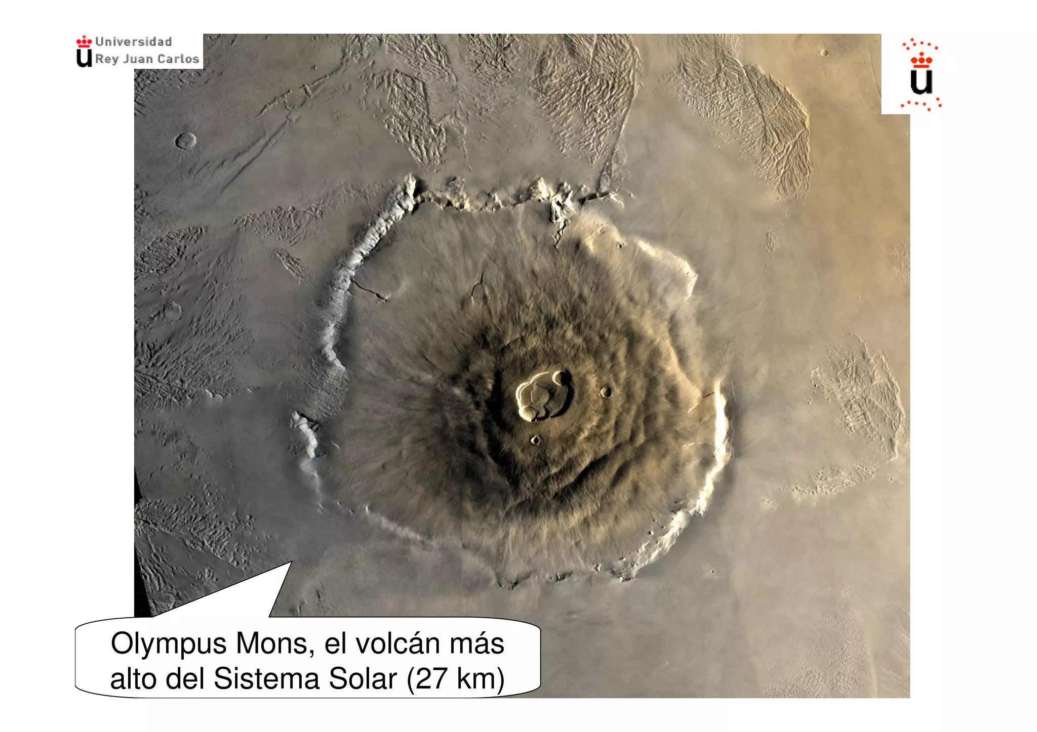 Olympus Mons, el volcán más
alto del Sistema Solar (27 km)
 