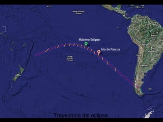 Una de los sucesos más bellos
Trayectoria del eclipse.
 