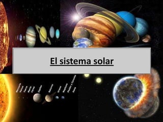 El sistema solar

 