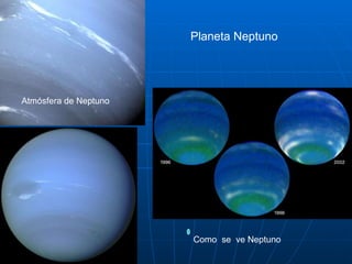 Planeta Neptuno Como  se  ve Neptuno . Atmósfera de Neptuno 