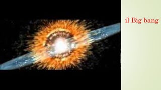 il Big bang
 