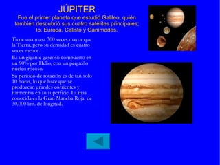 VENUS Es el segundo planeta más cercano al Sol, es el más estudiado y admirado desde la antigüedad. Algunas veces se le llama  Lucero del alba  y otras  Lucero vespertino . Está cubierto por un denso manto de nubes de vapor de agua y ácido sulfúrico, que impiden ver su superficie. 