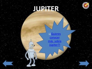 JUPITER


    ¡¿Quieres
     conocer
    más sobre
     Júpiter?!
 