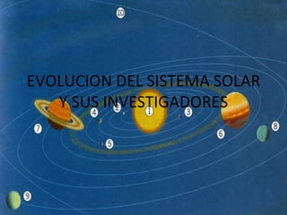 Sistema solar y sus investigadores