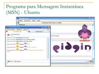 Programa para Mensagem Instantânea (MSN) - Ubuntu 