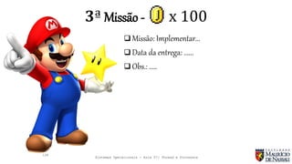 Sistemas Operacionais - Aula 07: Thread e Processos
𝟑ª Missão - x 100
 Missão: Implementar...
 Data da entrega: ......
 Obs.: .....
128
 