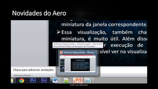 Novidades do Aero
Profº Lucas Mansueto
 