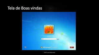 Tela de Boas vindas
Profº Lucas Mansueto
 