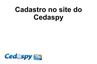 Cadastro no site do
Cedaspy

 