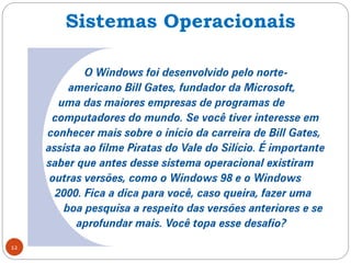 12
Sistemas Operacionais
 