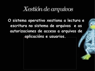 Xestión de entradas/saídas. 