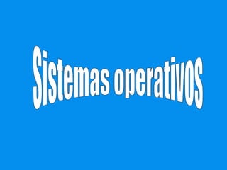 Sistemas operativos 