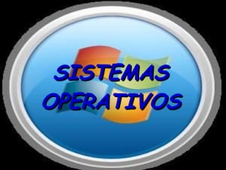 SISTEMAS OPERATIVOS 