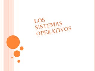 Los Sistemas Operativos 