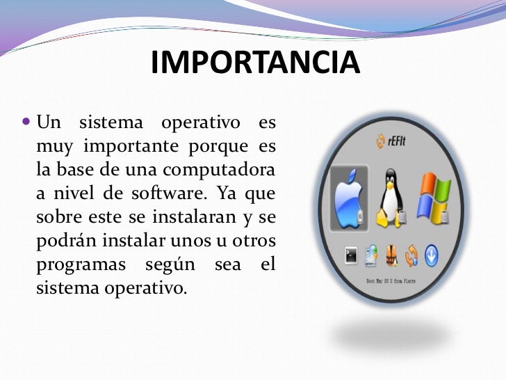 Resultado de imagen para importancia de los sistemas operativos