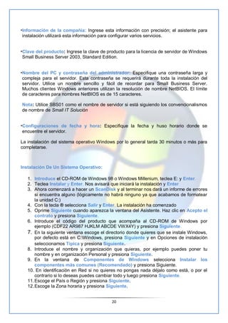 •Información de la compañía: Ingrese esta información con precisión; el asistente para
instalación utilizará esta informac...