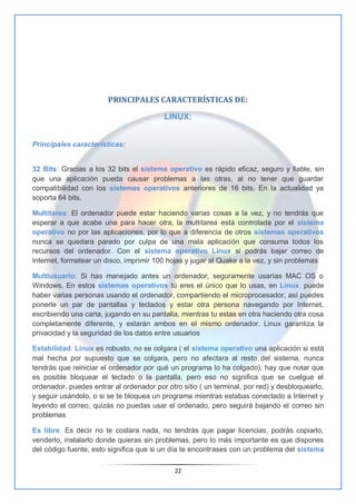 PRINCIPALES CARACTERÍSTICAS DE:

                                          LINUX:


Principales características:


32 Bits...