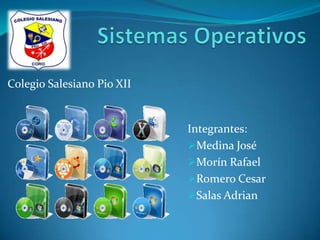 Colegio Salesiano Pio XII


                            Integrantes:
                            Medina José
                            Morín Rafael
                            Romero Cesar
                            Salas Adrian
 