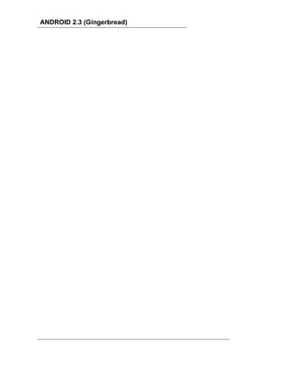 ANDROID 2.3 (Gingerbread)
 