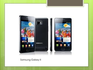 Samsung Galaxy II
 