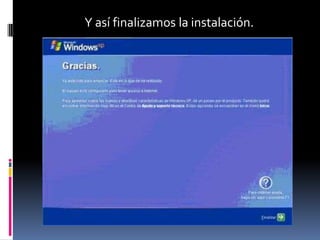 Y así finalizamos la instalación.
 