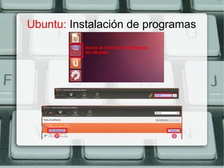 Ubuntu: Instalación de programas
 