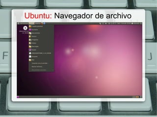 Ubuntu: Navegador de archivo
 