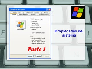 Propiedades del
    sistema
 
