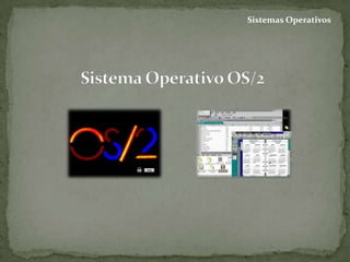 Sistemas Operativos
 