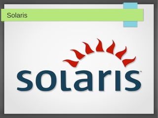 Solaris
 