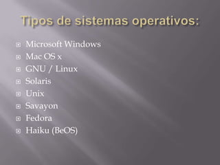  Microsoft Windows
 Mac OS x
 GNU / Linux
 Solaris
 Unix
 Savayon
 Fedora
 Haiku (BeOS)
 