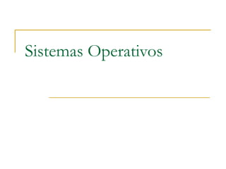 Sistemas Operativos

 