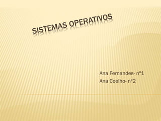 Ana Fernandes- nº1
Ana Coelho- nº2

 
