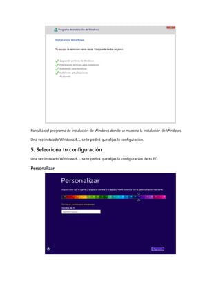 Pantalla del programa de instalación de Windows donde se muestra la instalación de Windows
Una vez instalado Windows 8.1, se te pedirá que elijas la configuración.
5. Selecciona tu configuración
Una vez instalado Windows 8.1, se te pedirá que elijas la configuración de tu PC.
Personalizar
 