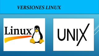 VERSIONES LINUX
 