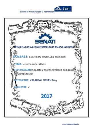 ESCUELA DE TECNOLOGIASDE LA INFORMACION
EVARISTOMORALESRumaldo
SERVICIO NACIONAL DEADIESTRAMIENTO EN TRABAJO INDUSTRIAL
 