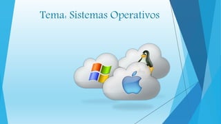 Tema: Sistemas Operativos
 