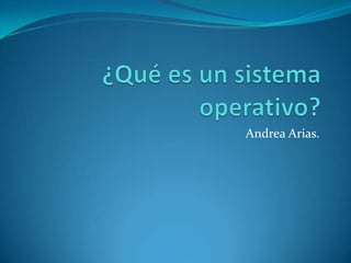 Andrea Arias.
 