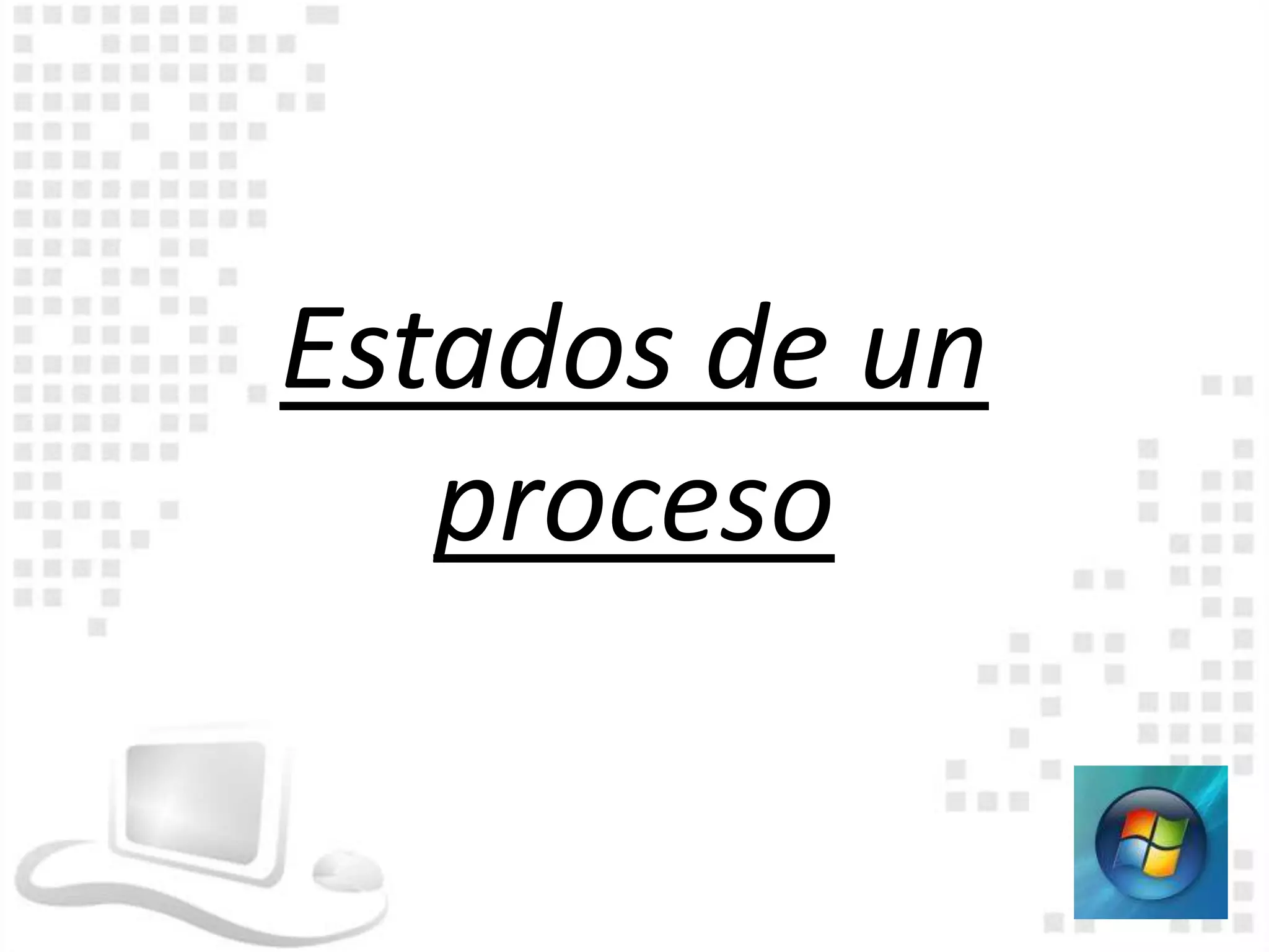 Estados de un
   proceso
 
