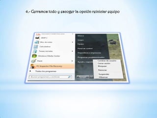 4.- Cerramos todo y escoger la opción reiniciar equipo 