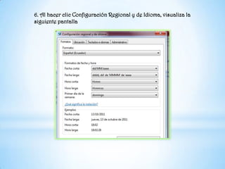 6. Al hacer clic Configuración Regional y de Idioma, visualiza la siguiente pantalla