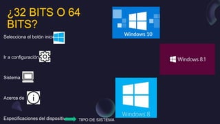 Selecciona el botón inicio
Ir a configuración
Sistema
Acerca de
Especificaciones del dispositivo TIPO DE SISTEMA
 