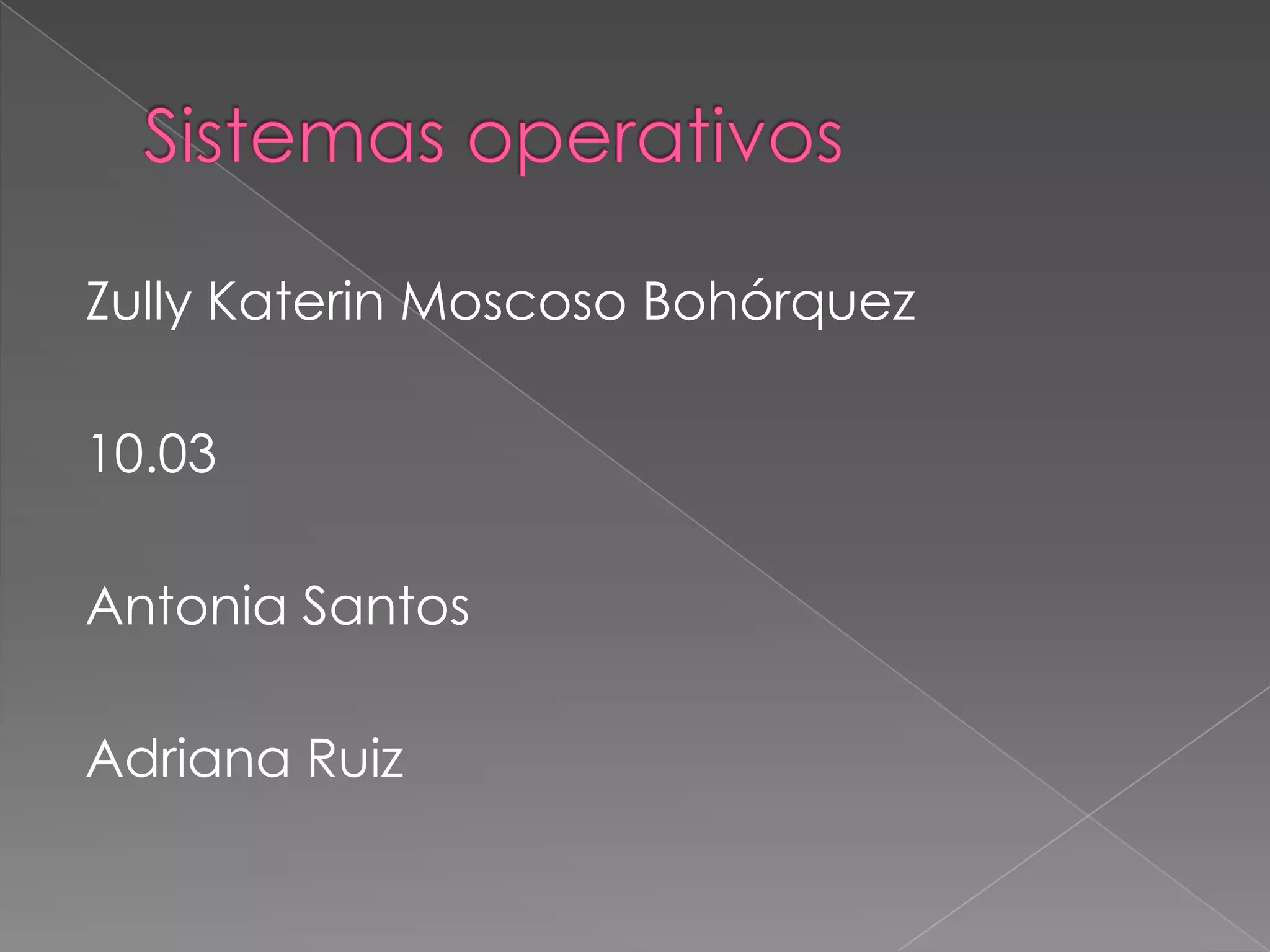 Zully Katerin Moscoso Bohórquez

10.03

Antonia Santos

Adriana Ruiz
 