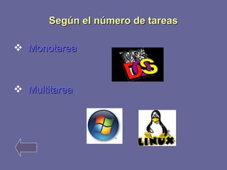 SSeeggúúnn eell nnúúmmeerroo ddee ttaarreeaass 
 MMoonnoottaarreeaa 
 MMuullttiittaarreeaa 
 